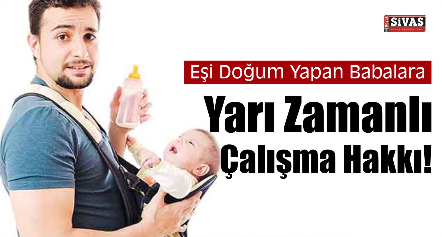 Çalışan Babalara Müjdeli Haber! Çok Yakında…
