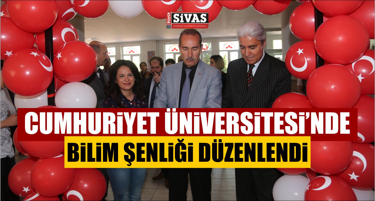 Bilim Şenliği Cumhuriyet Üniversitesi’nde Düzenlendi