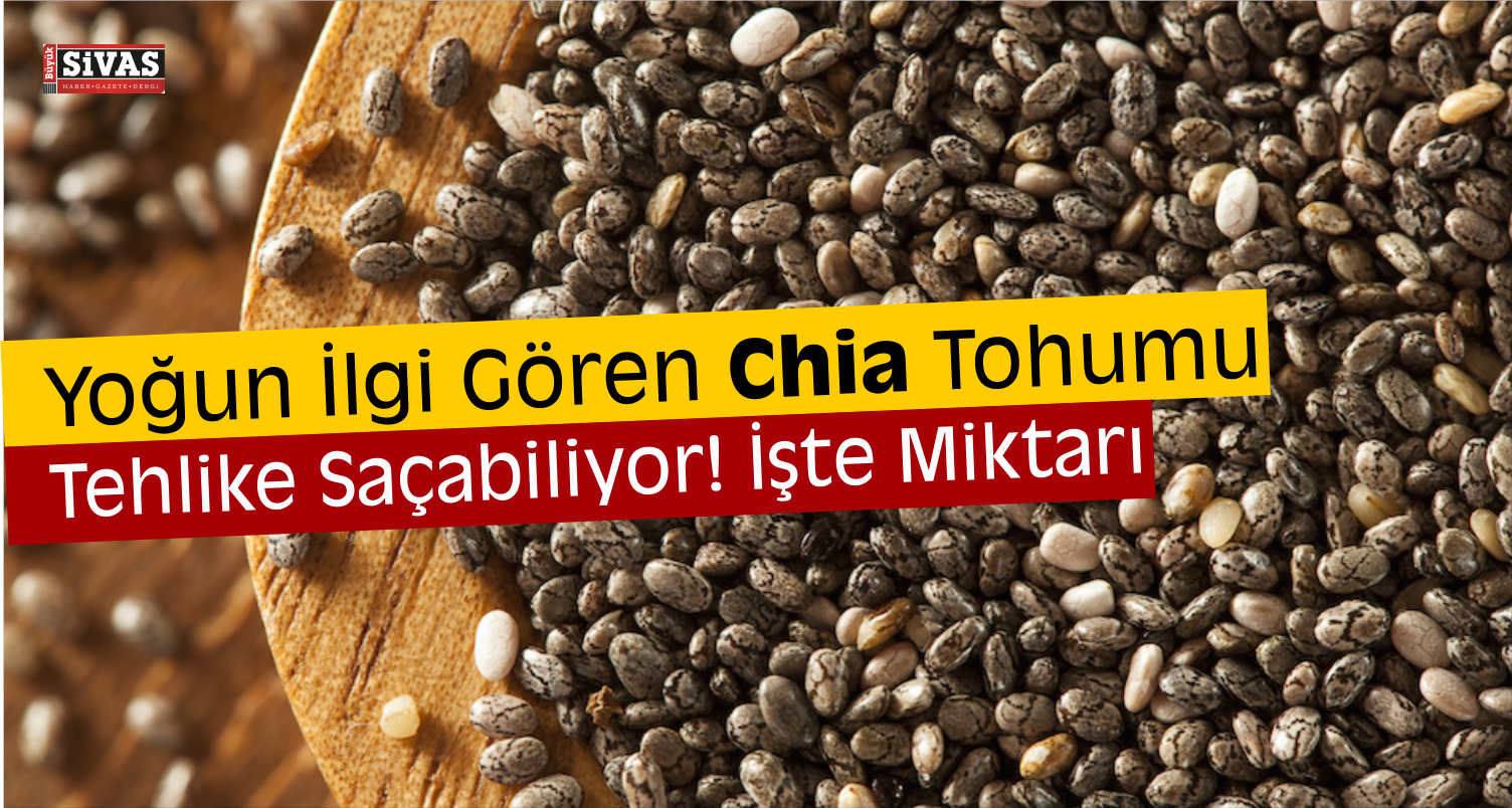 Chia Tohumundaki Tehlike!