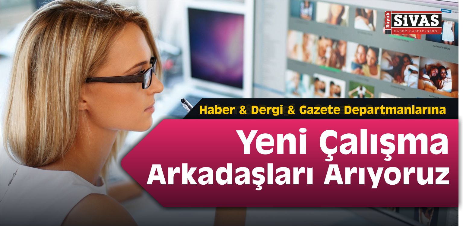 Haber, Dergi ve Gazete Departmanlarına Personel Alınacaktır