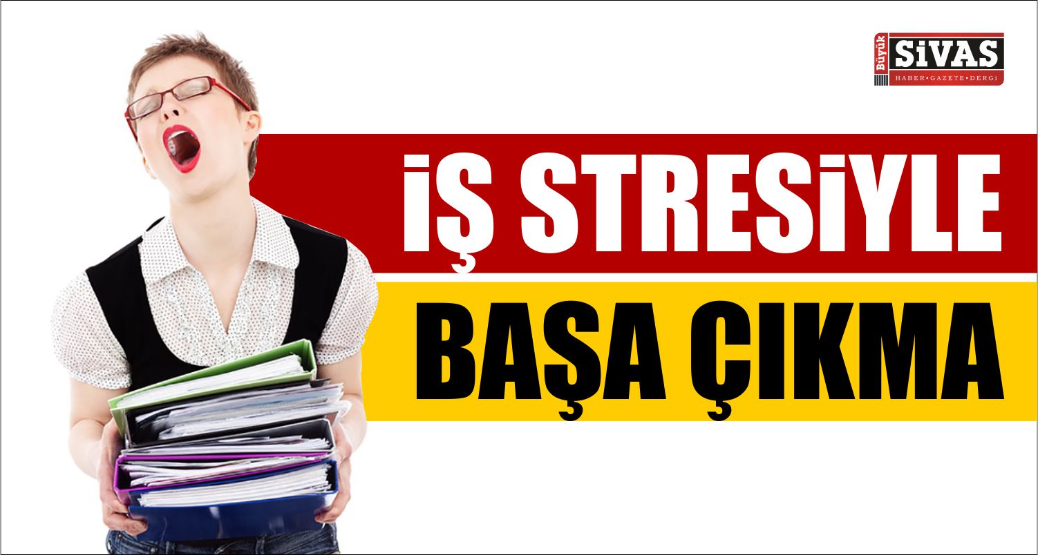 İş Stresi İle Başa Çıkmanın Yolları