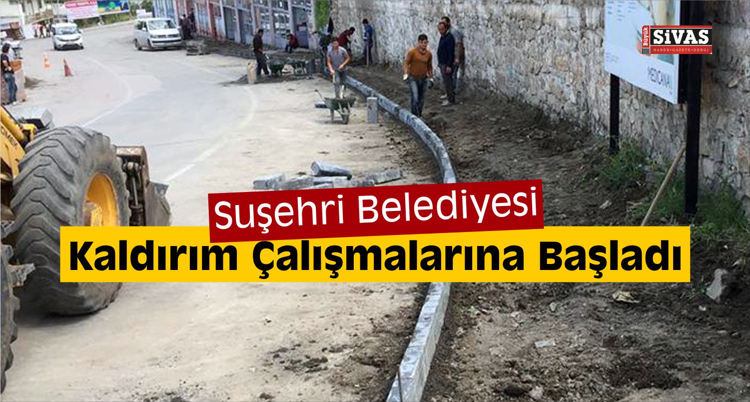 Suşehri Belediyesinin Kaldırım Çalışmaları
