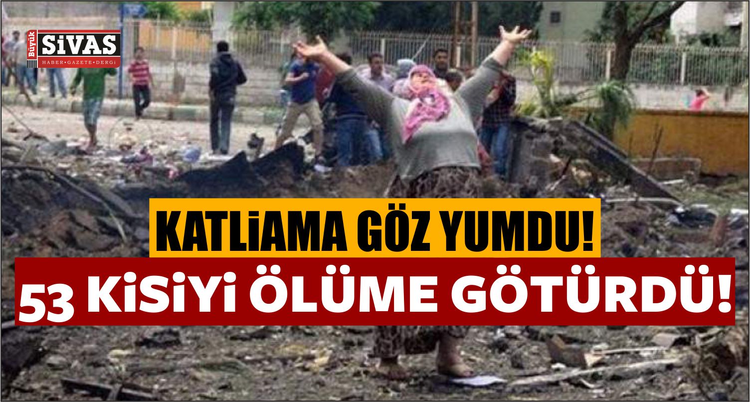 Büyük İhanet! 53 Kişiyi Reyhanlı’da Ölüme Götürdü
