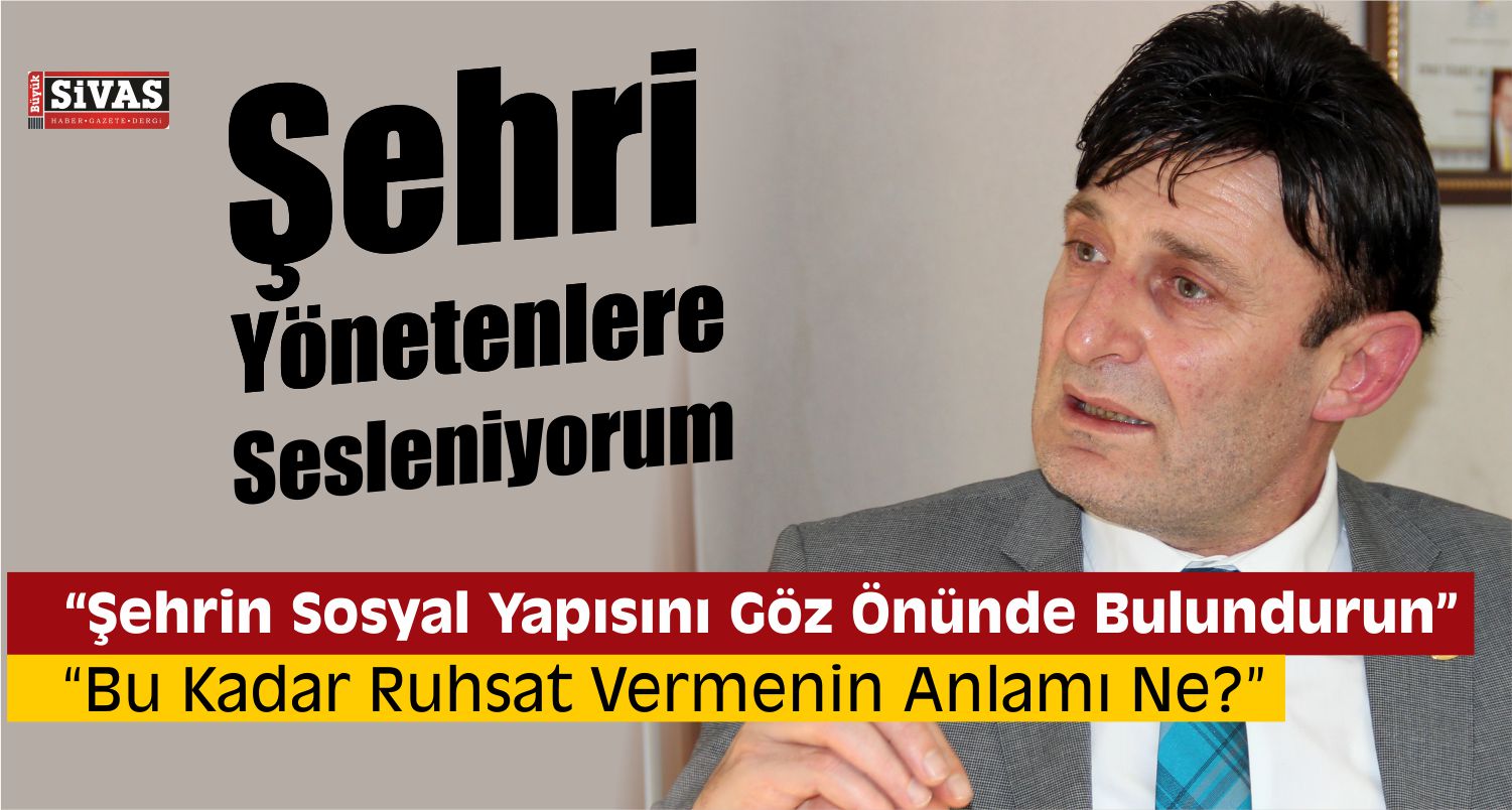 Mehmet Akgül, Büyük Sivas’a Açıklamalarda Bulundu