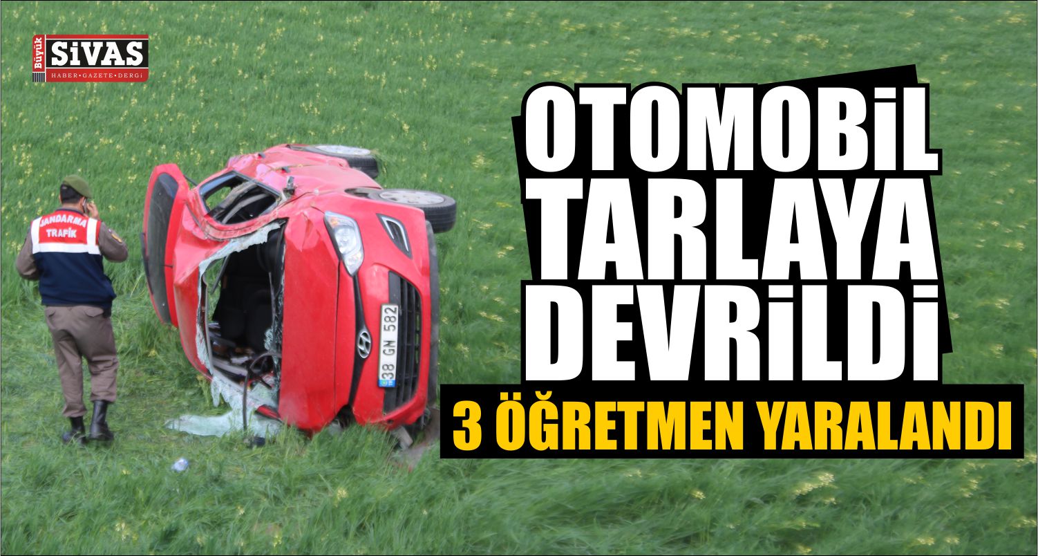 Gemerek’te Otomobil Tarlaya Devrildi: 3 Yaralı