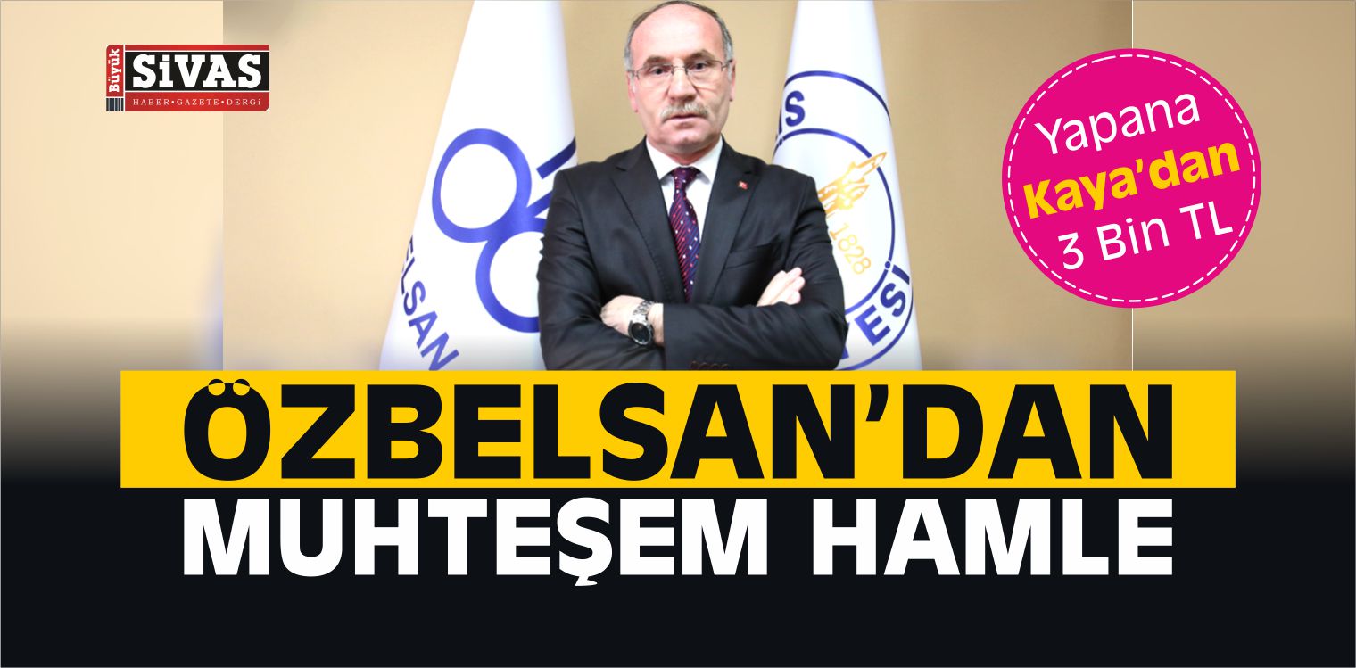 Sivas Belediyesi’ne Bağlı ÖZBELSAN’dan Muhteşem Proje