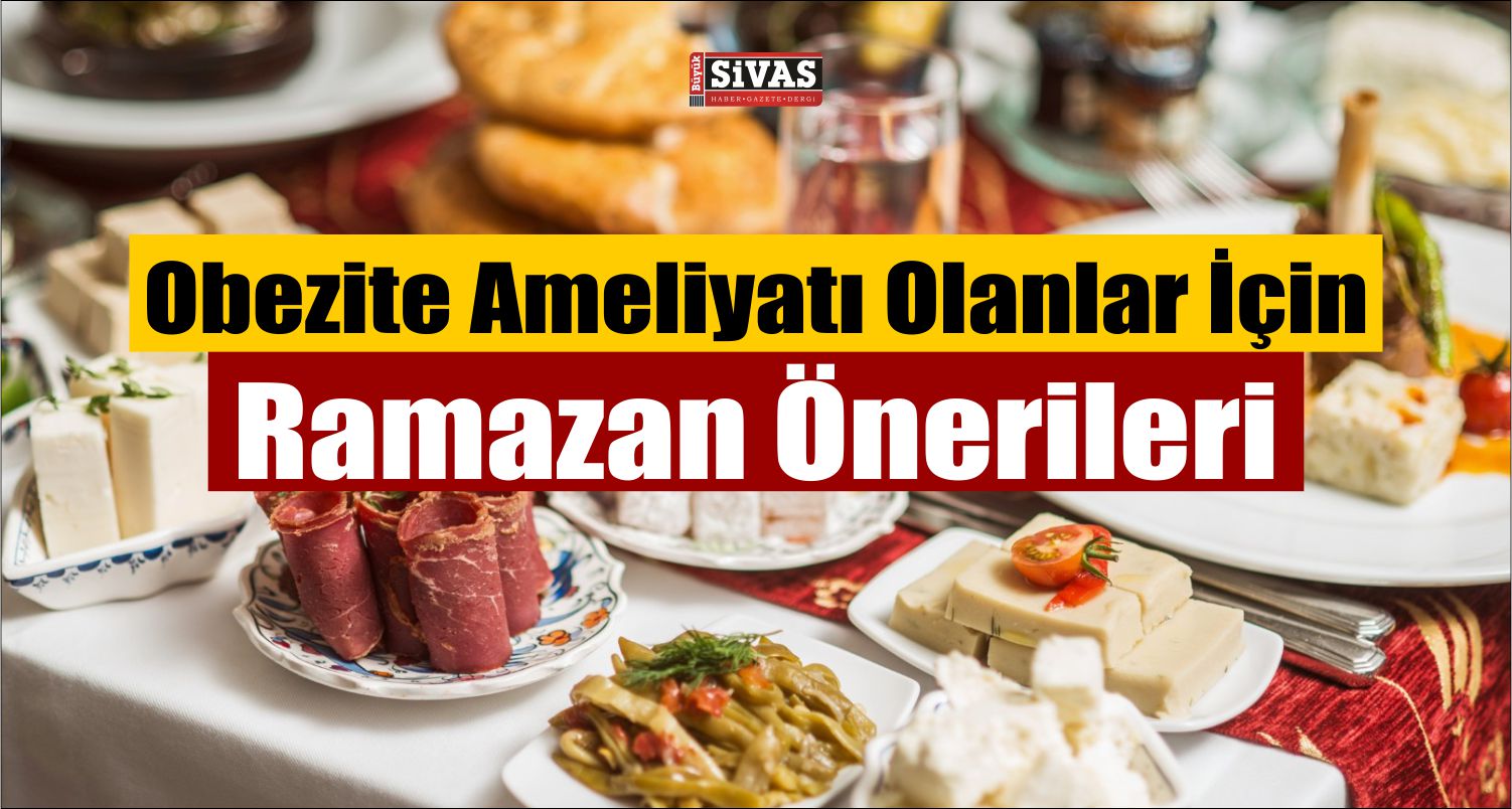 Obezite Ameliyatı Olanlar İçin Ramazan Önerileri