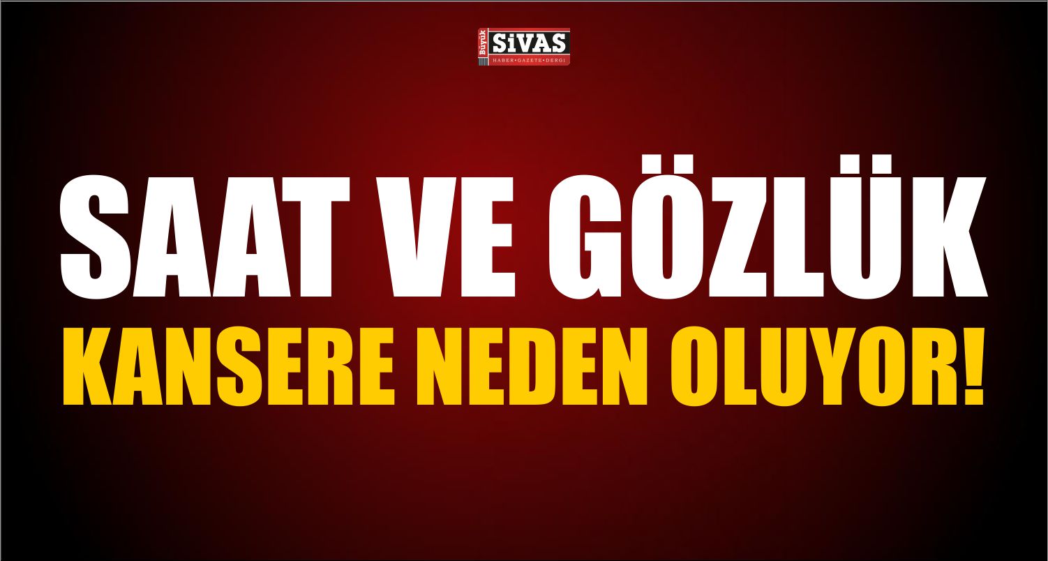 Kansere Neden Olan Binlerce Saat ve Gözlüğe Operasyon