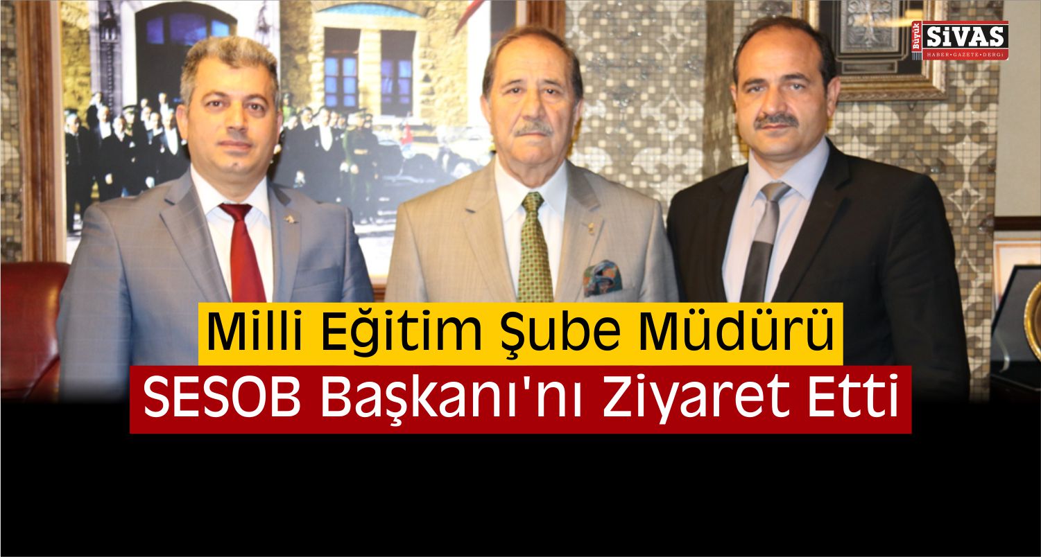 Milli Eğitim Şube Müdürü Erdoğan’dan SESOB’a Ziyaret