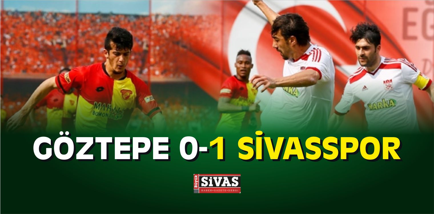 Sivasspor Fırsatı Kaçırmadı! Göztepe 0-1 Sivasspor