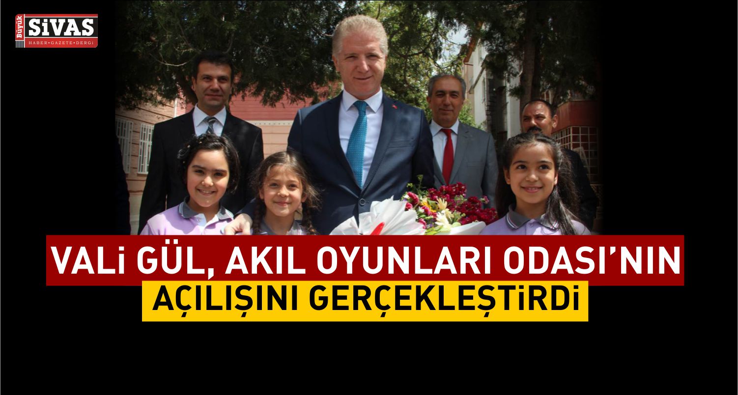 Vali Gül, Akıl Oyunları Odası’nın Açılışını Gerçekleştirdi