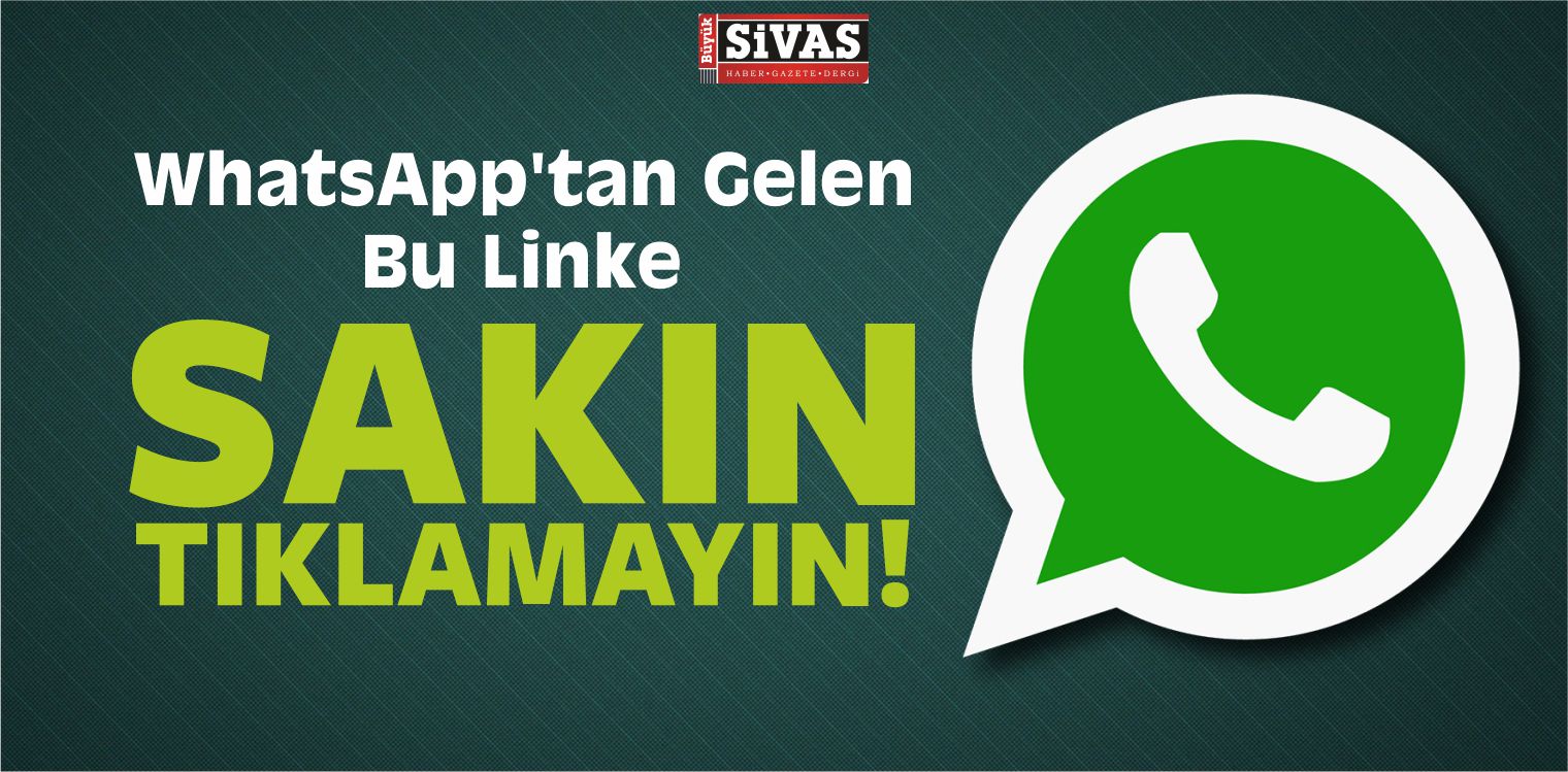 WhatsApp ‘tan Gelen Bu Linke Sakın Tıklamayın!