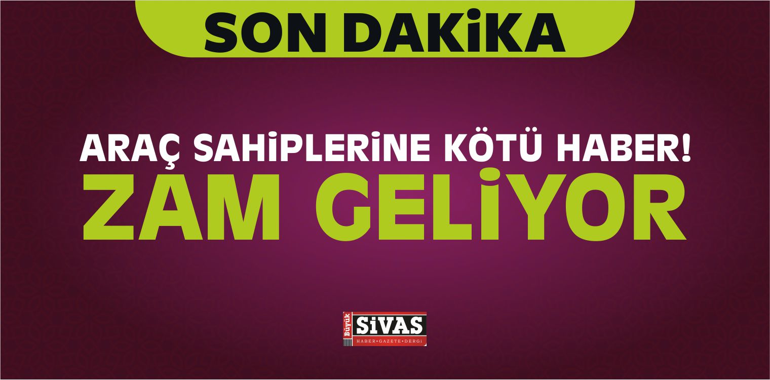 Araç Sahiplerine Kötü Haber! Zam Bekleniyor