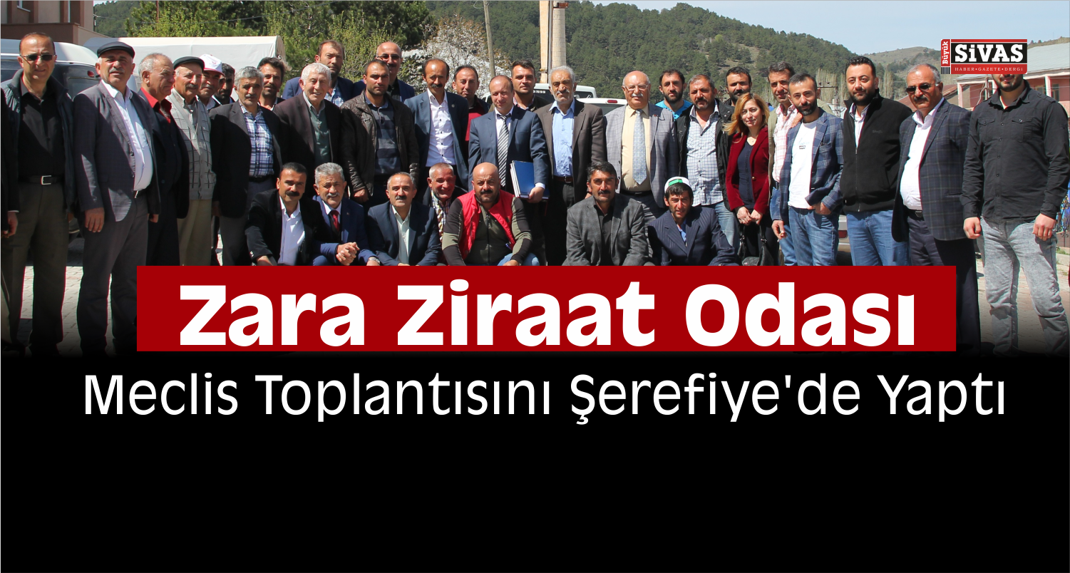 Zara Ziraat Odası, Meclis Toplantısını Şerefiye’de Yaptı