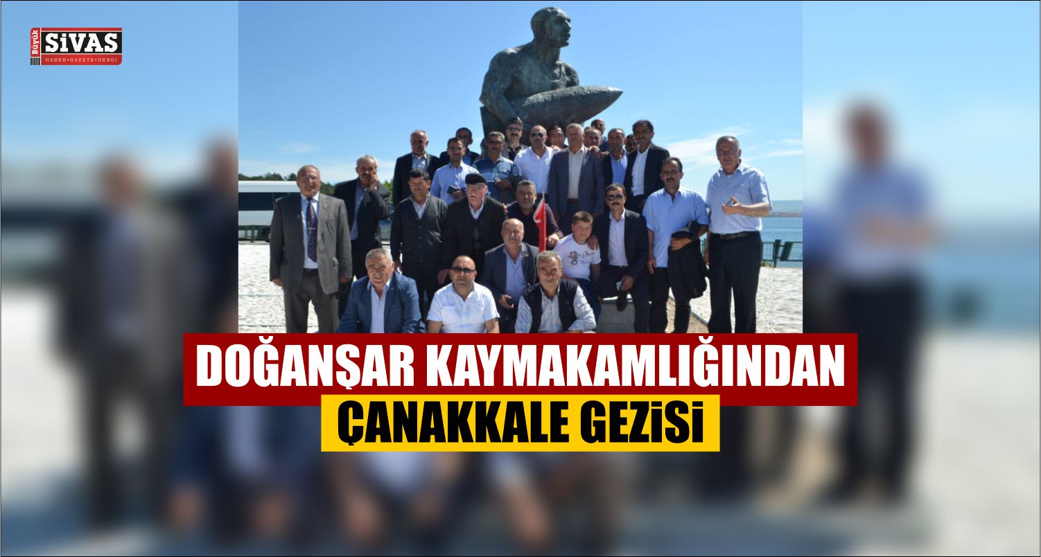 Doğanşar Kaymakamlığından Çanakkale Gezisi