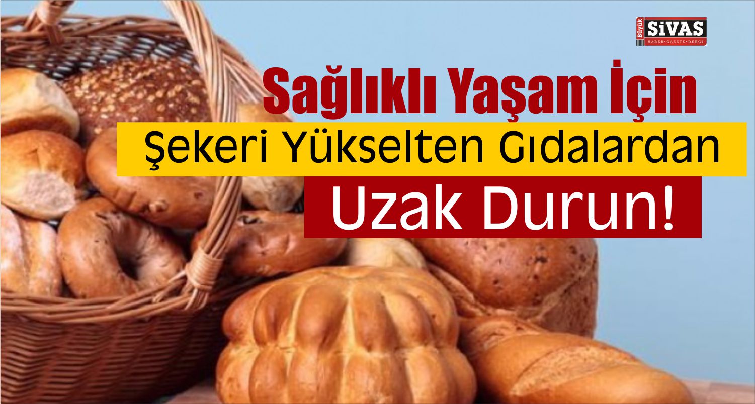 Şekeri Yükselten Bu Gıdalardan Uzak Durun!