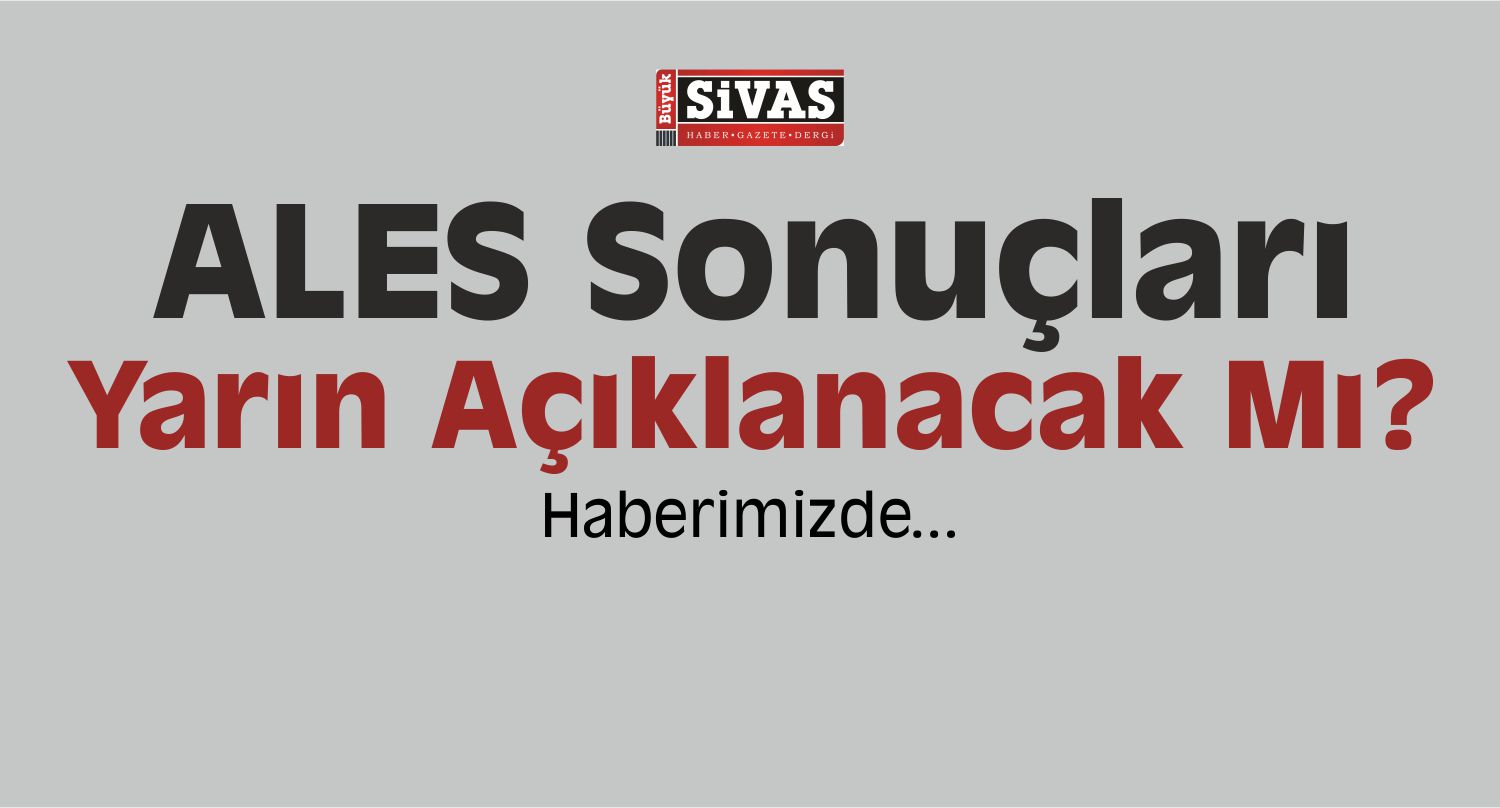 ALES Sonuçları Ne Zaman Açıklanacak?