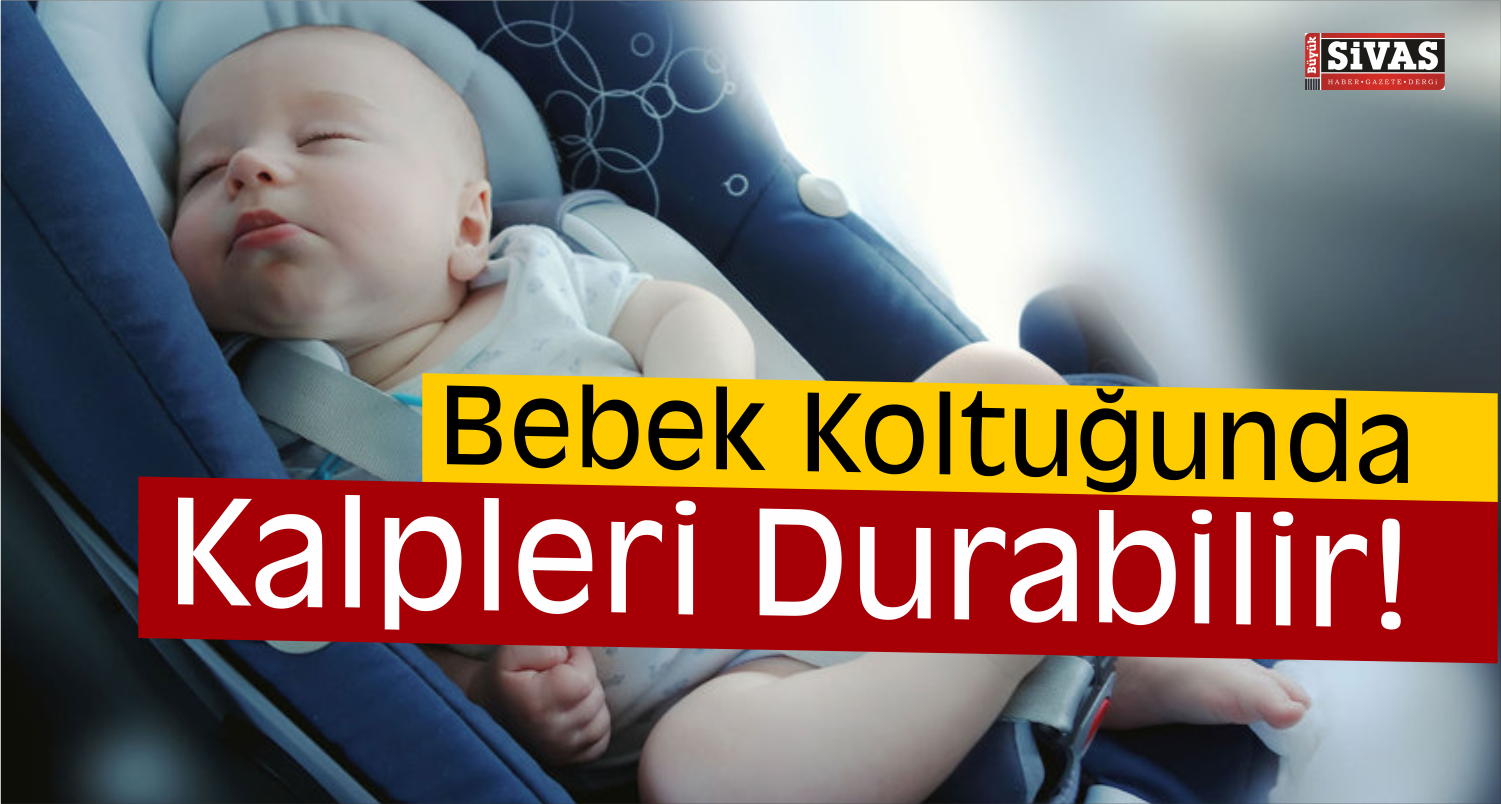 Bebek Koltuklarındaki Büyük Tehlike