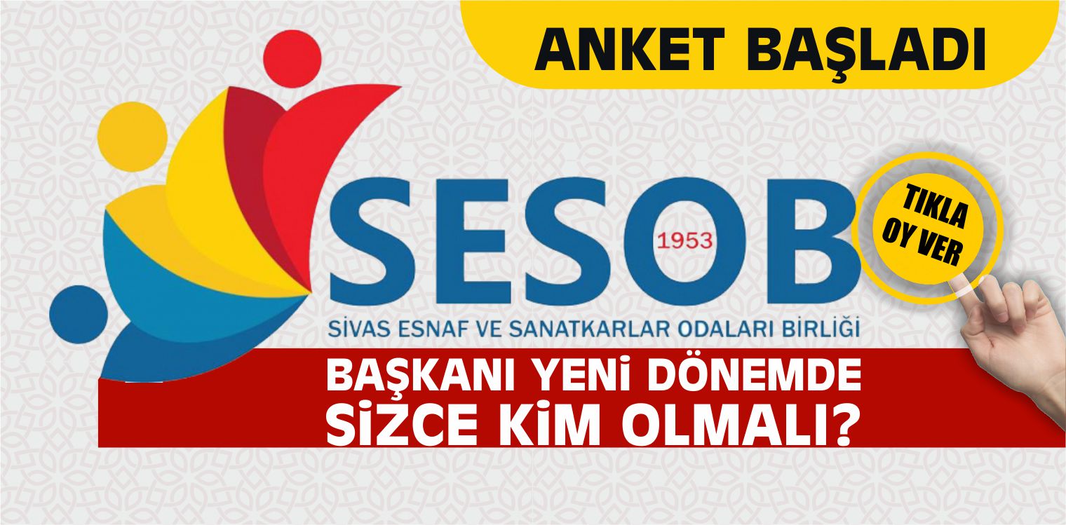 SESOB Başkanı Yeni Dönemde Sizce Kim Olmalı? Anket Başladı
