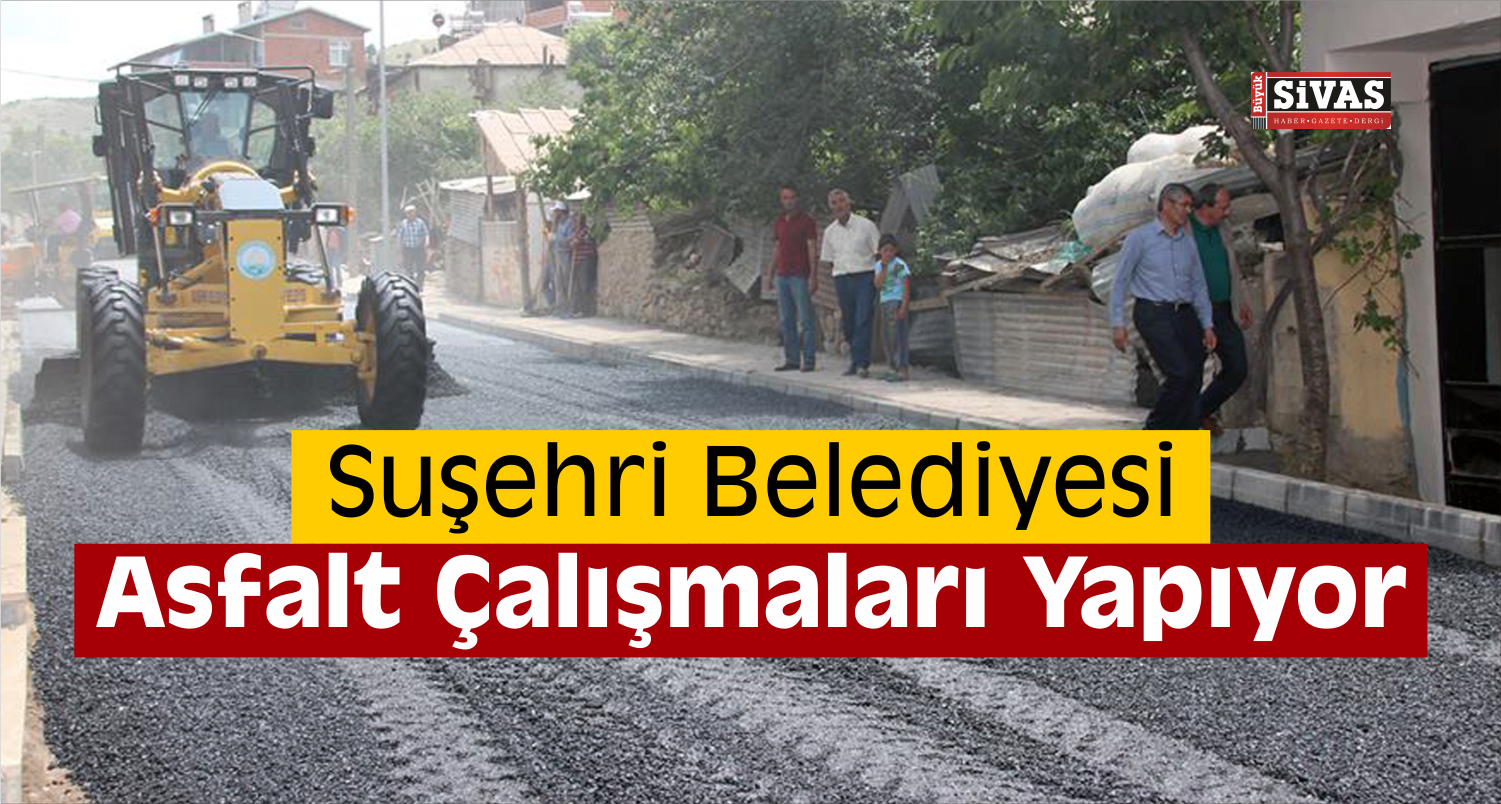 Suşehri’nde Asfalt Çalışmaları