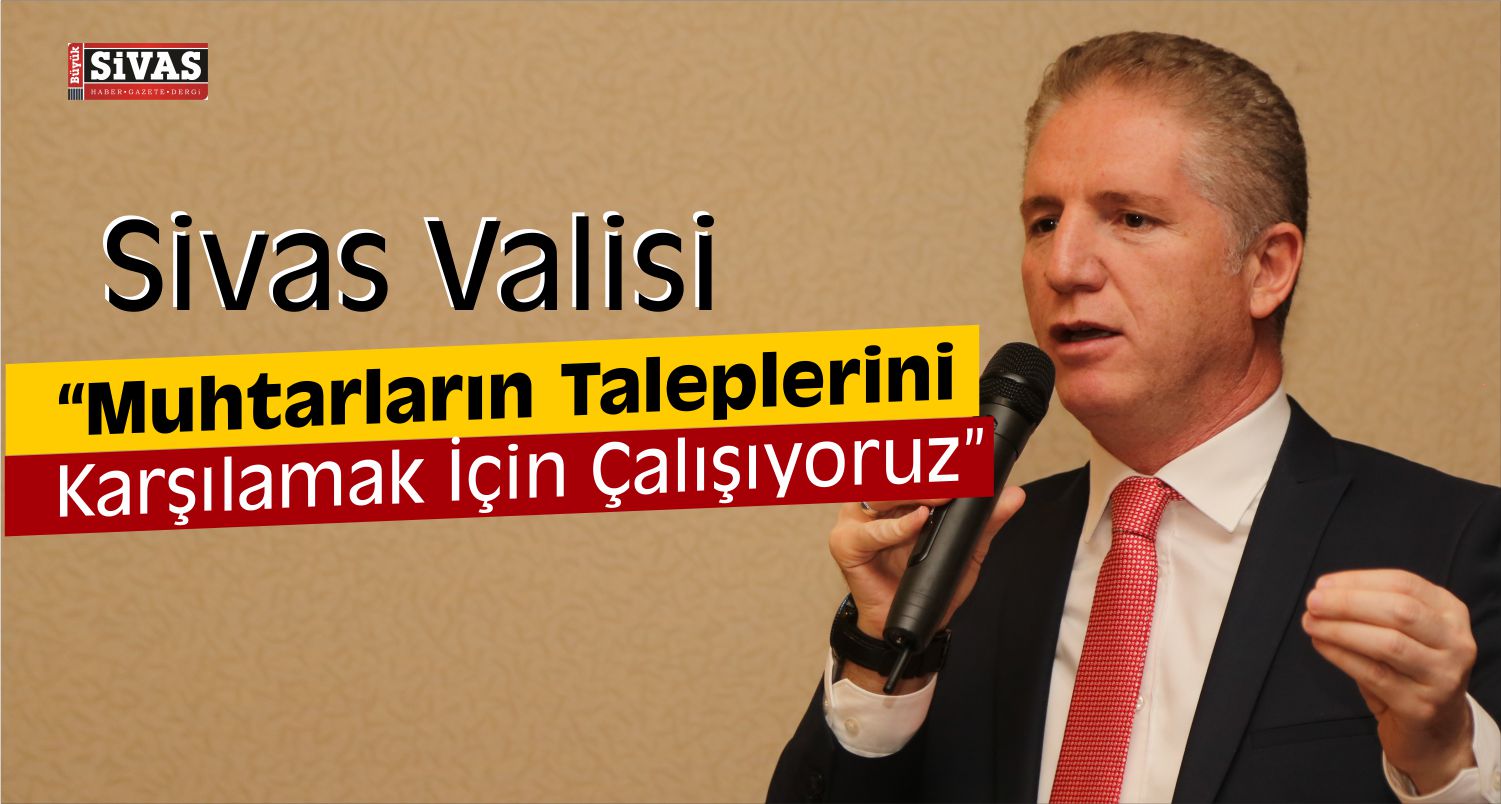 Sivas Valisi Gül, İftarda Muhtarlarla Buluştu