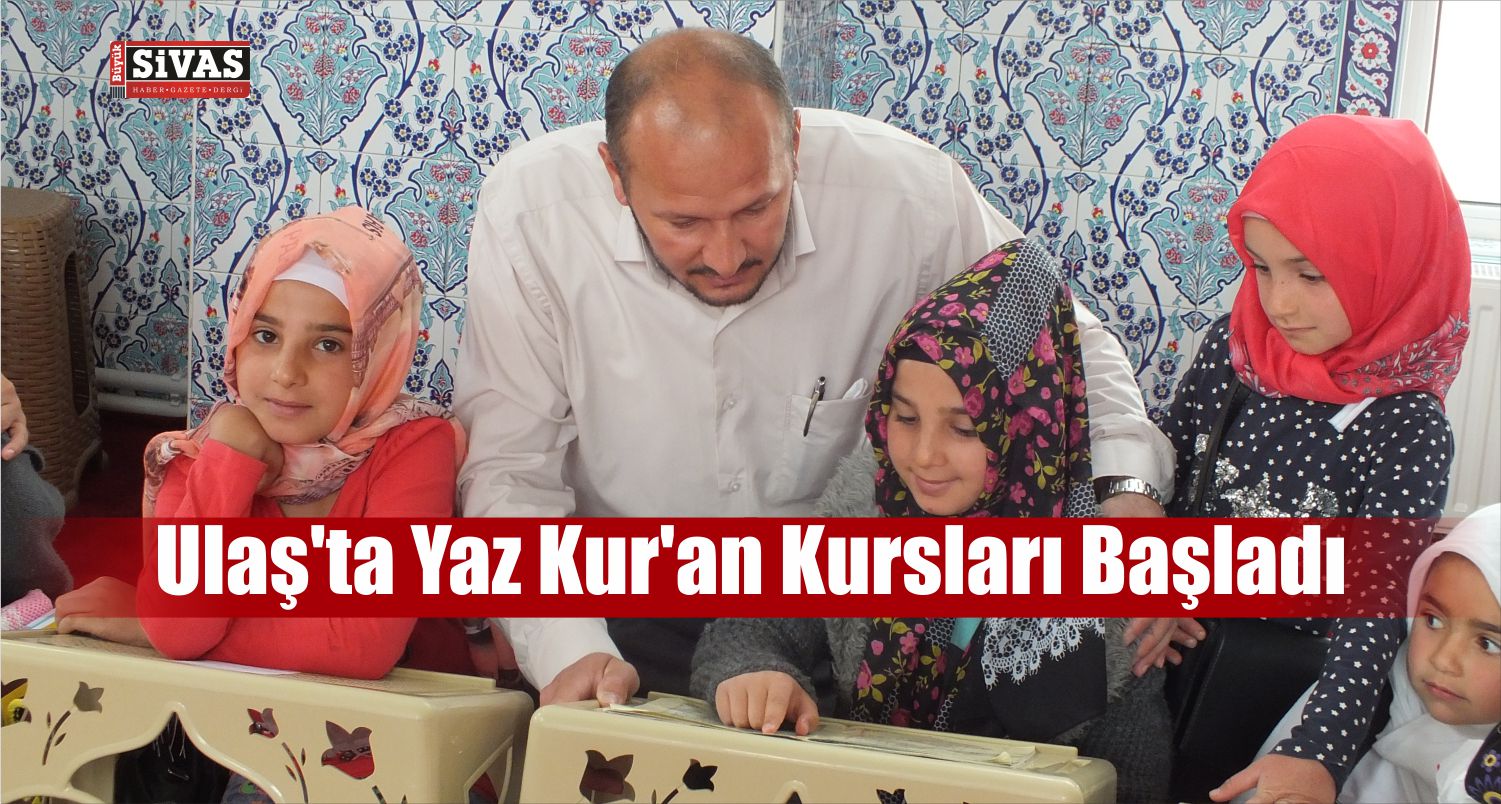 Ulaş'ta Yaz Kur'an Kursları Başladı