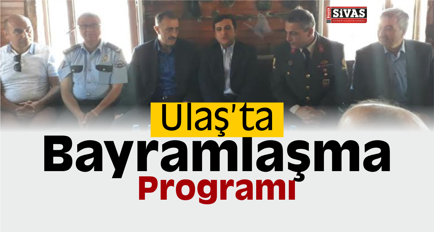Ulaş’ta Bayramlaşma Programı