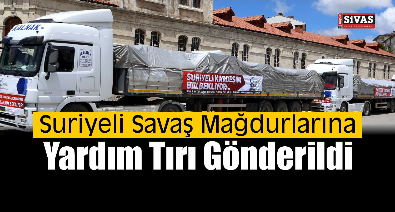 Sivas’tan Suriyeli Savaş Mağdurlarına Yardım