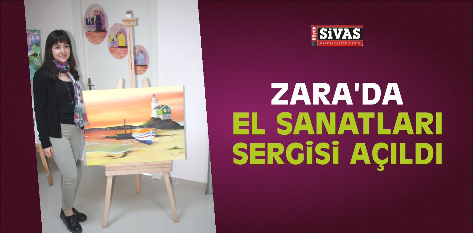 Zara’da El Sanatları Sergisi Açıldı