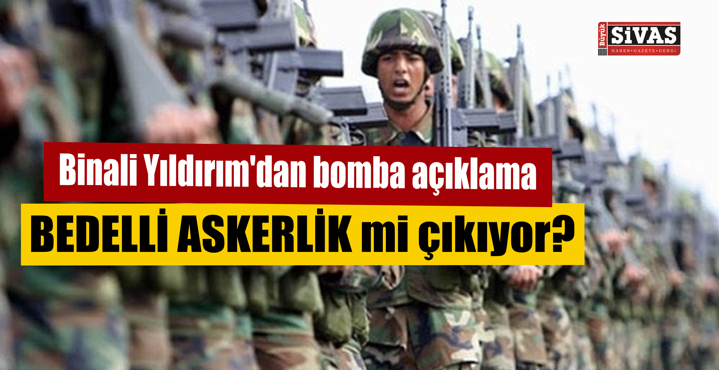Bedelli Askerlik mi çıkıyor?