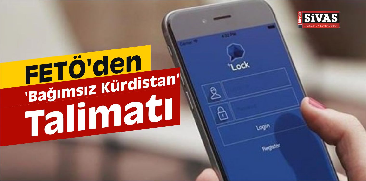 FETÖ’den ‘Bağımsız Kürdistan’ Talimatı