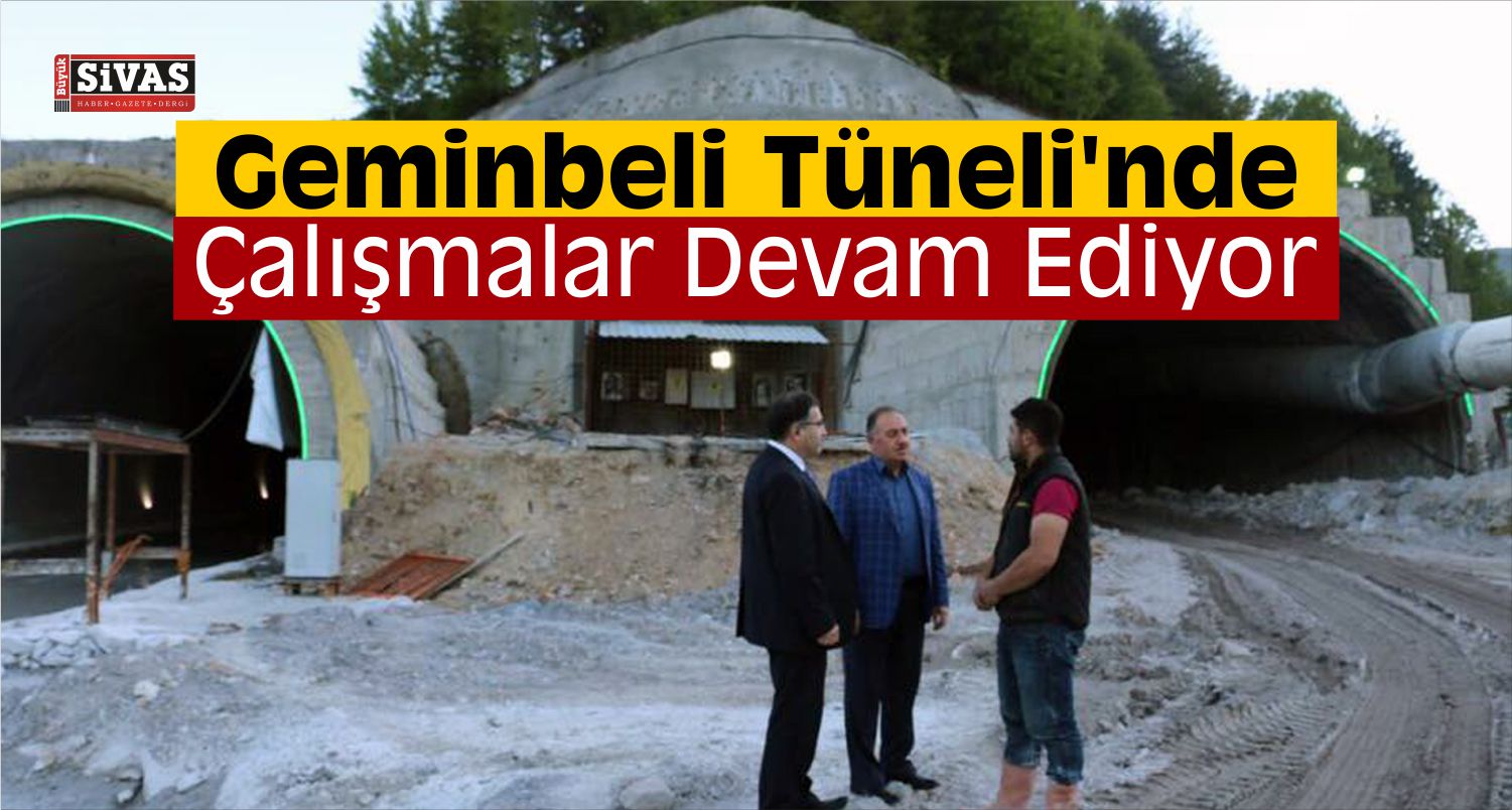 Geminbeli Tüneli’nde Çalışmalar Sürüyor