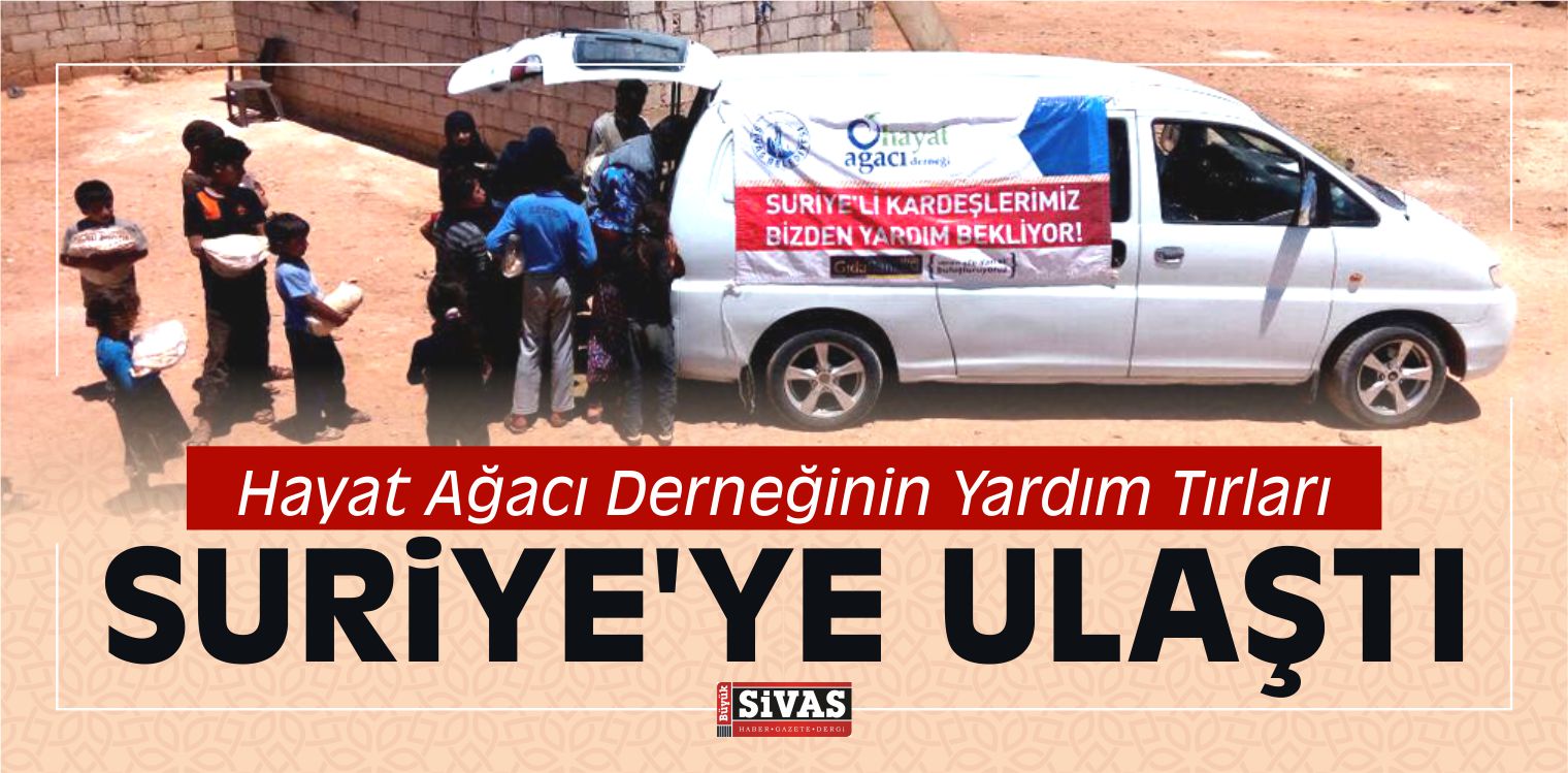Hayat Ağacı Derneğinin Yardım Tırları