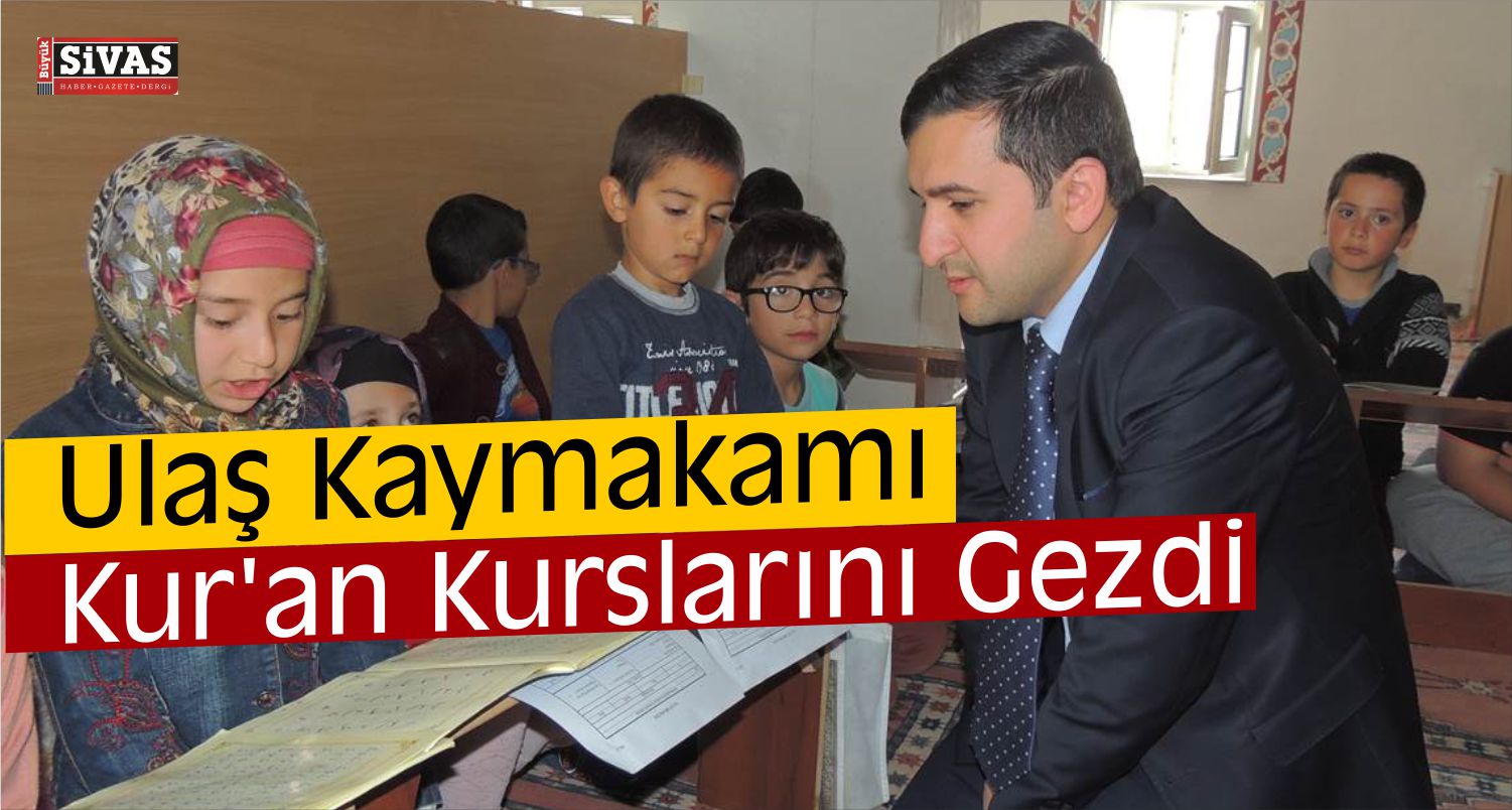 kaymakam kuran kurslarını gezdi