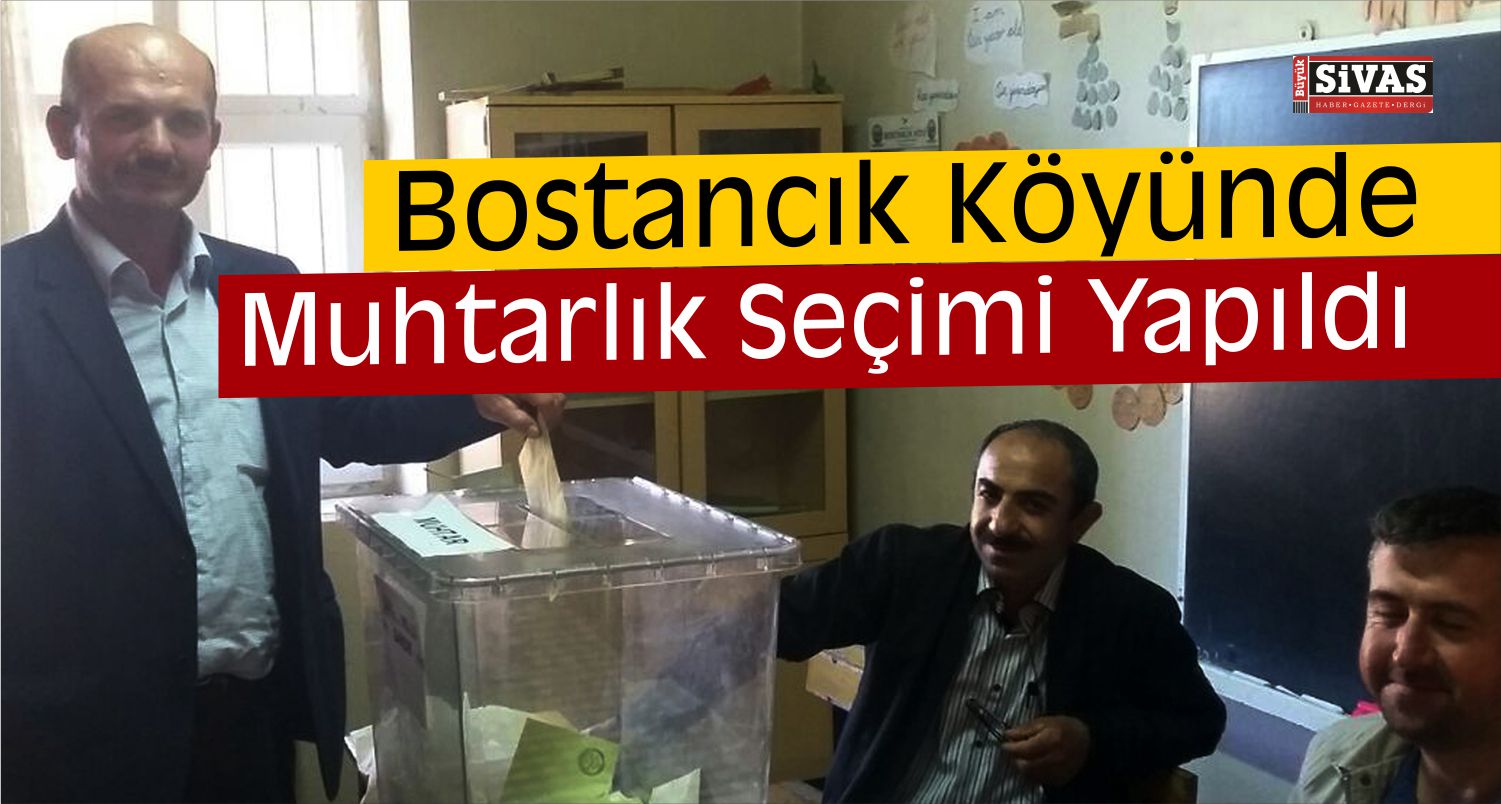 Bostancık Köyünde Muhtarlık Seçimi Yapıldı