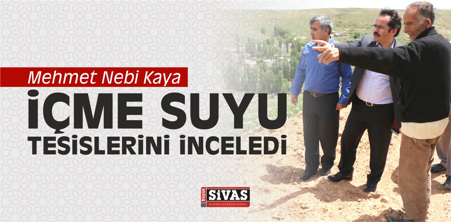 Mehmet Nebi Kaya İçme Suyu Tesislerini İnceledi