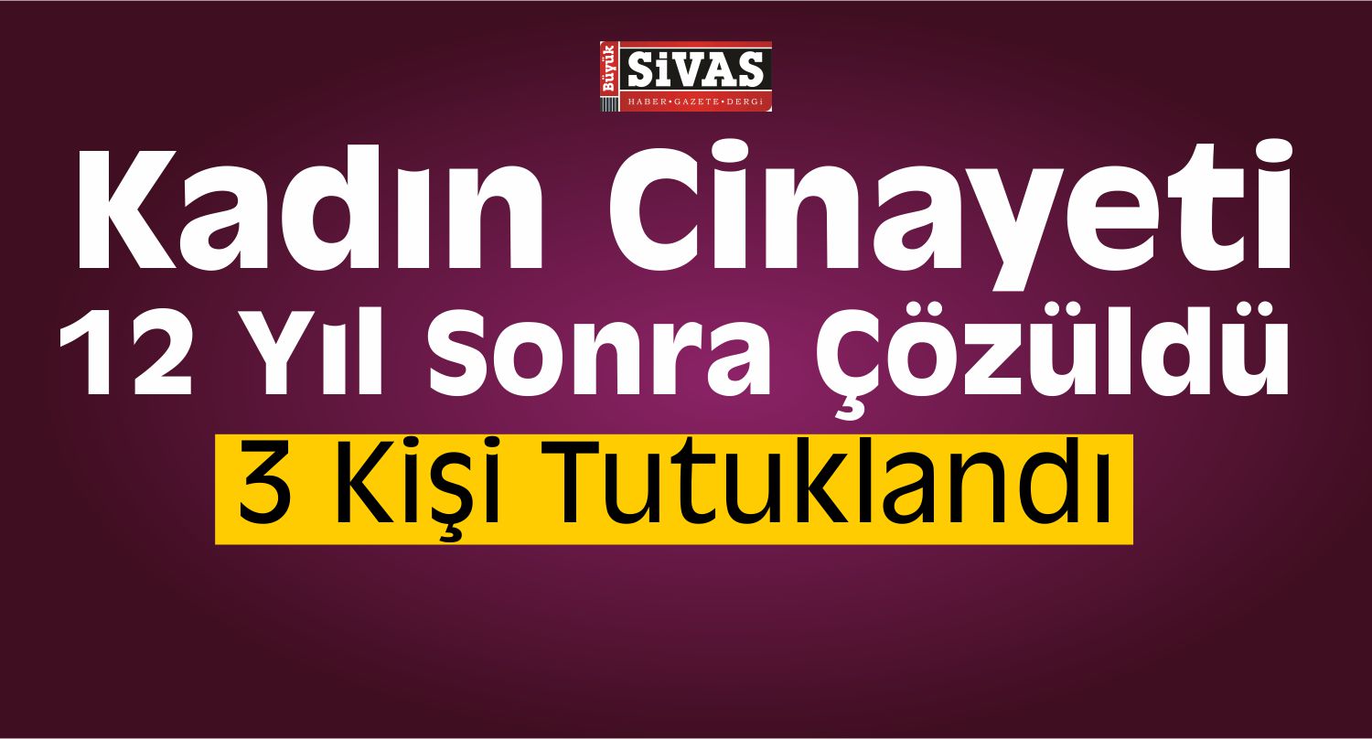 polis kadın cinayetini 12 yıl sonra çözdü