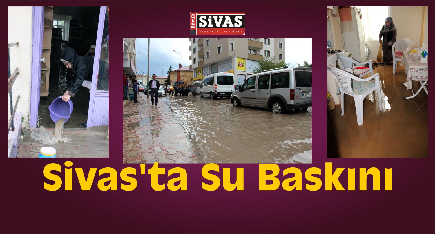 Sivas’ta Su Baskını