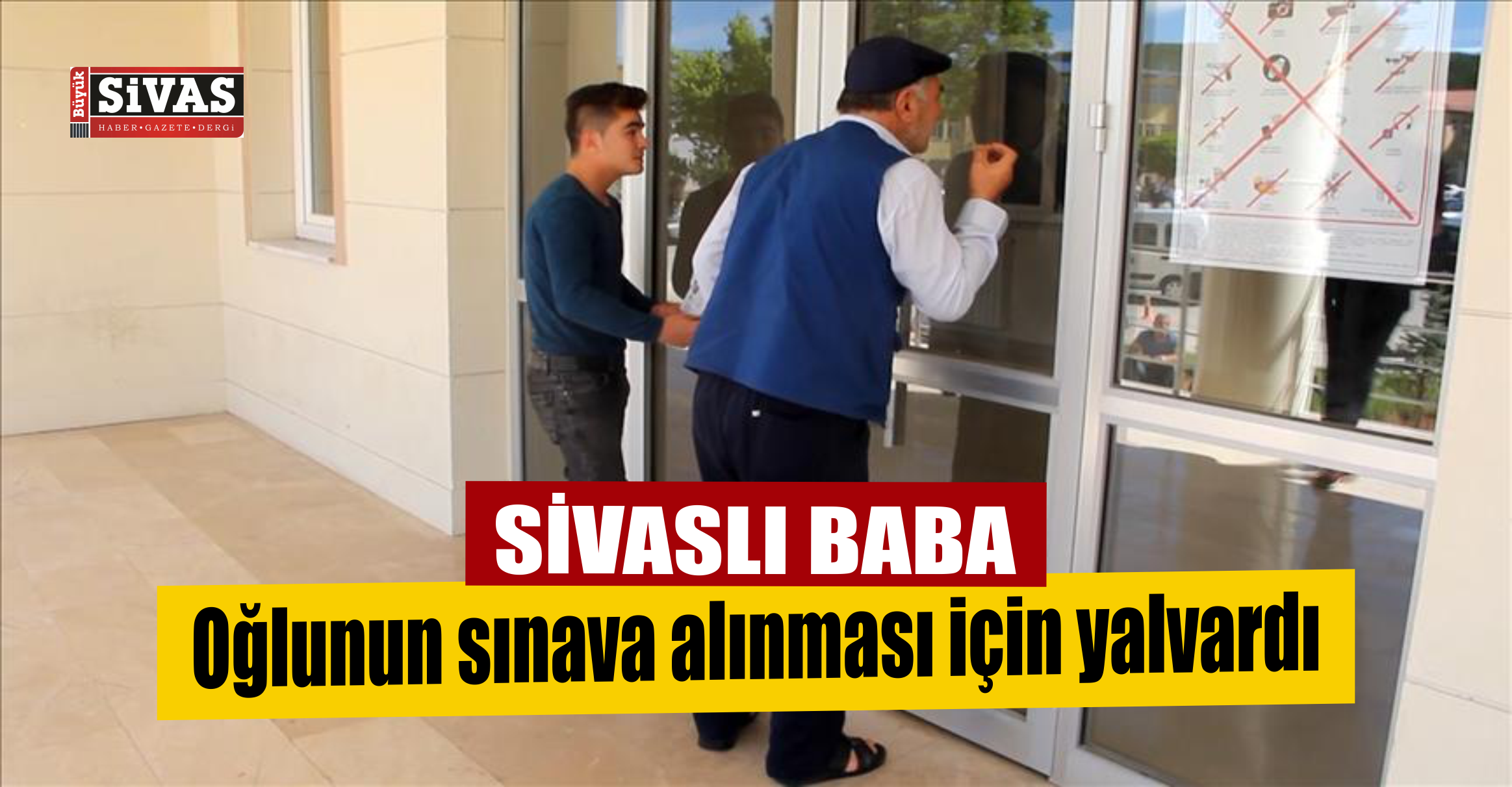 Oğlunun sınava alınması için yalvardı