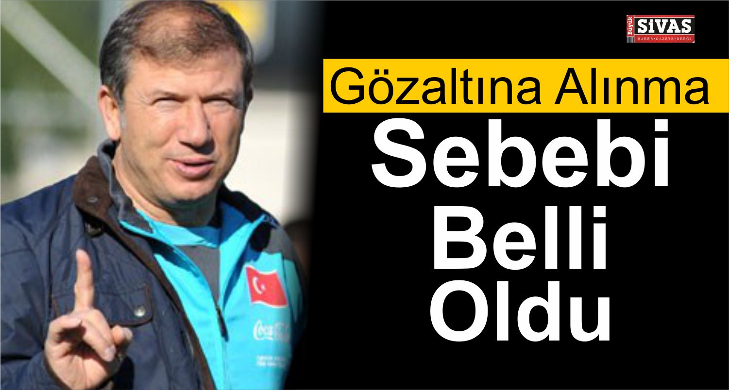 tanju çolak neden gözaltına alındı