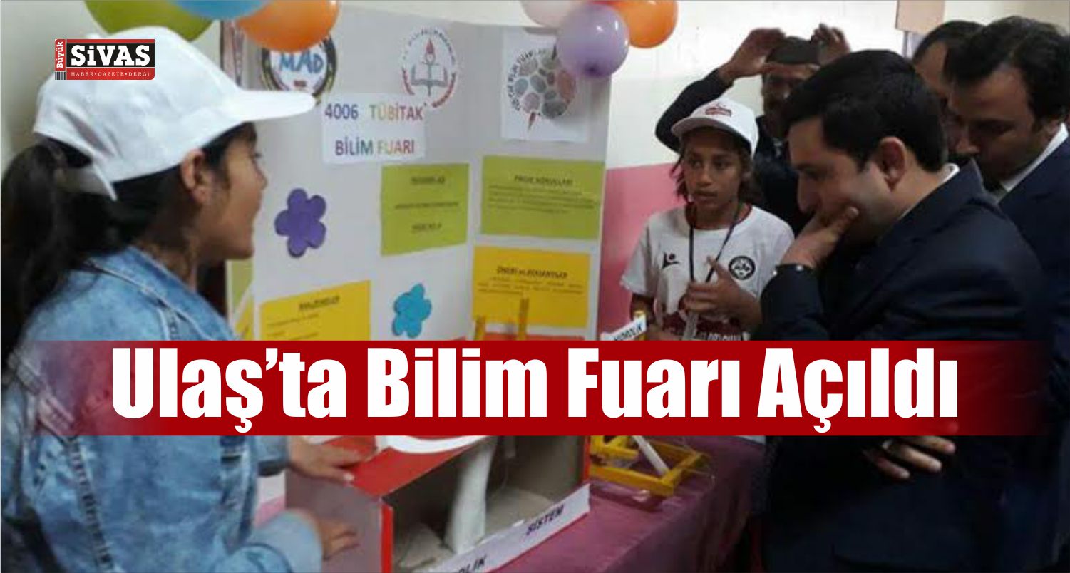 Ulaş İlçesinde TÜBİTAK 4006 Bilim Fuarı Açıldı