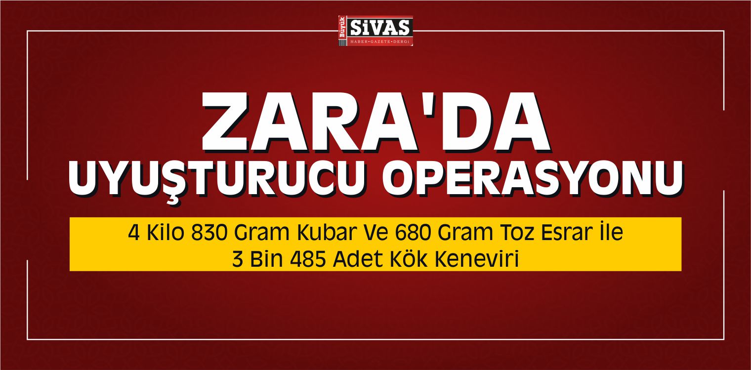 Zara’da Uyuşturucu Operasyonu