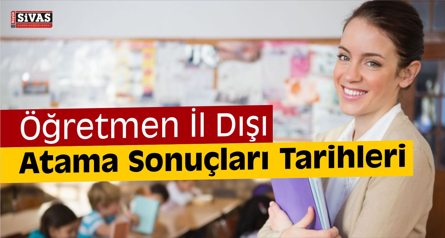 öğretmen İl Dışı Atama sonuçları
