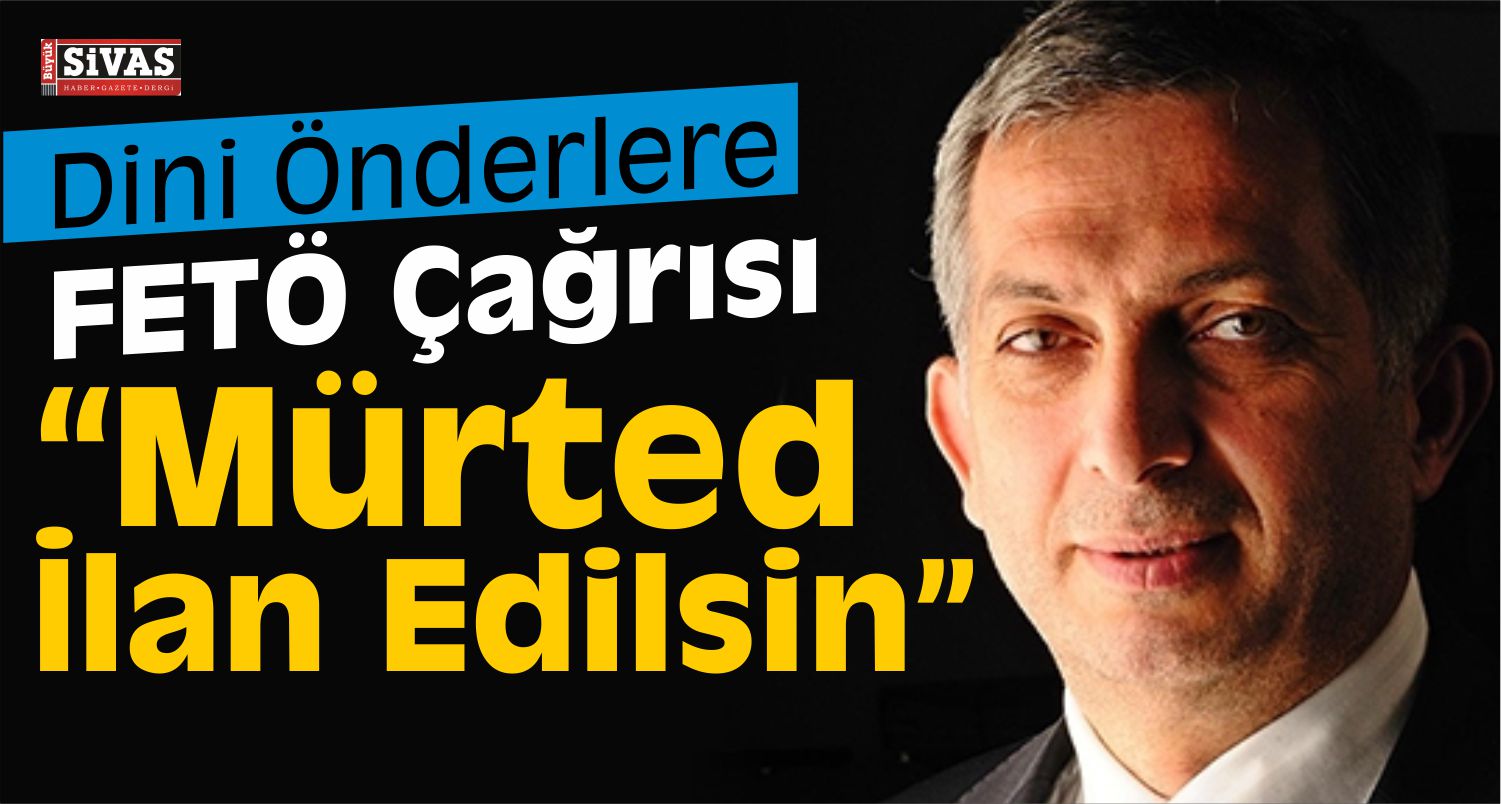 100 Dini Öndere FETÖ Çağrısı