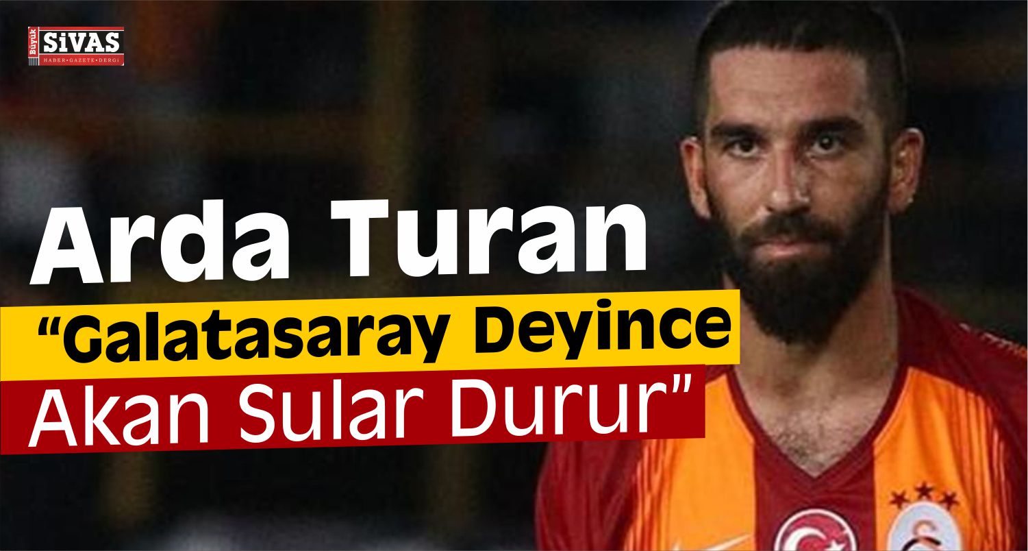 Arda Turan’dan Galatasaray Açıklaması