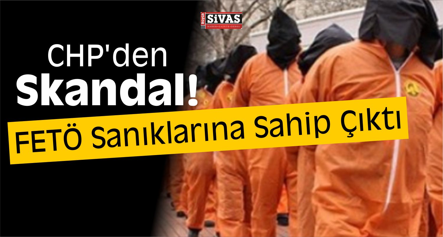 CHP’den Skandal Açıklama: Kabul Etmeyiz