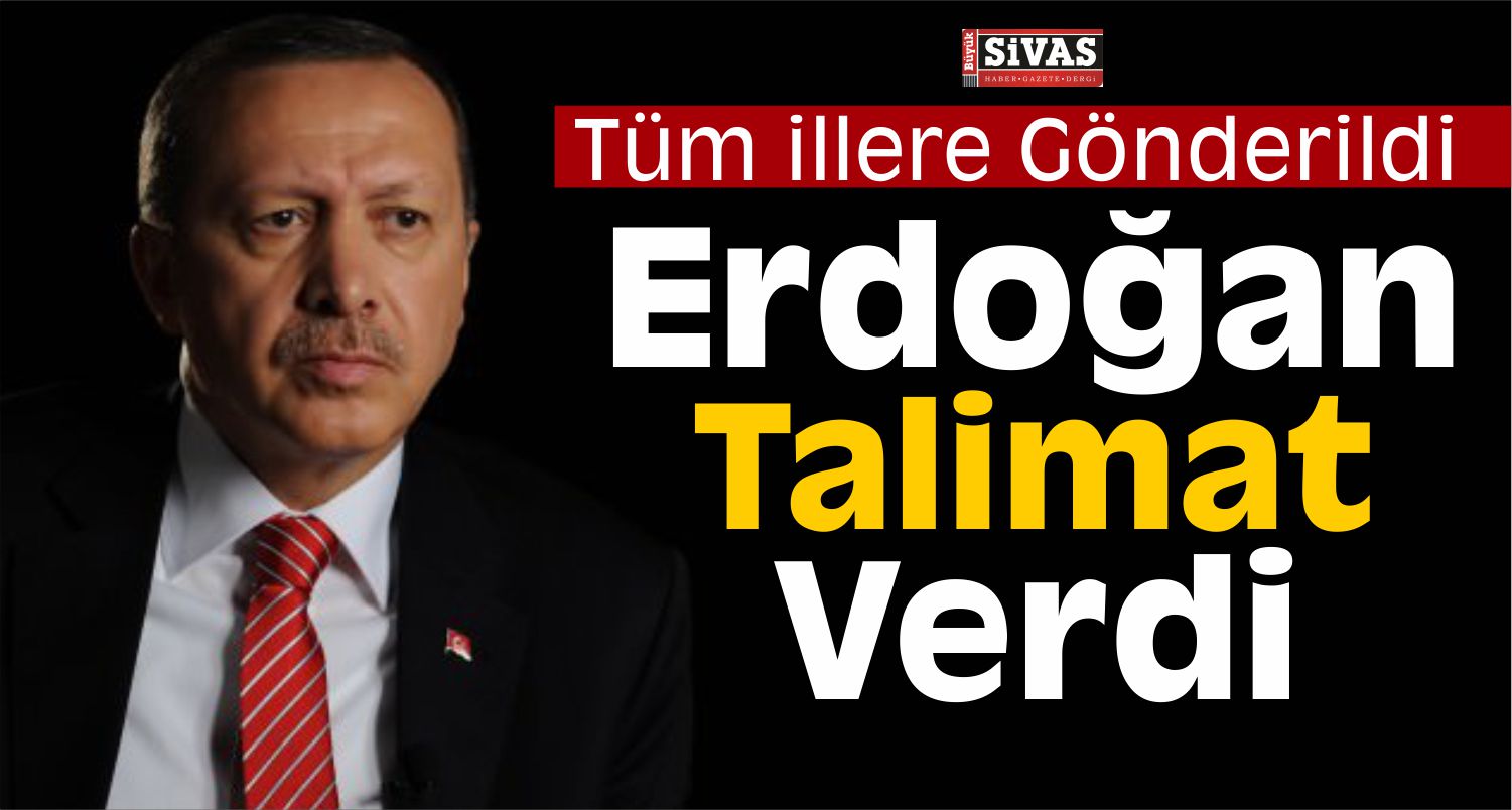 Erdoğan’dan Teşkilatlara 2019 Talimatı