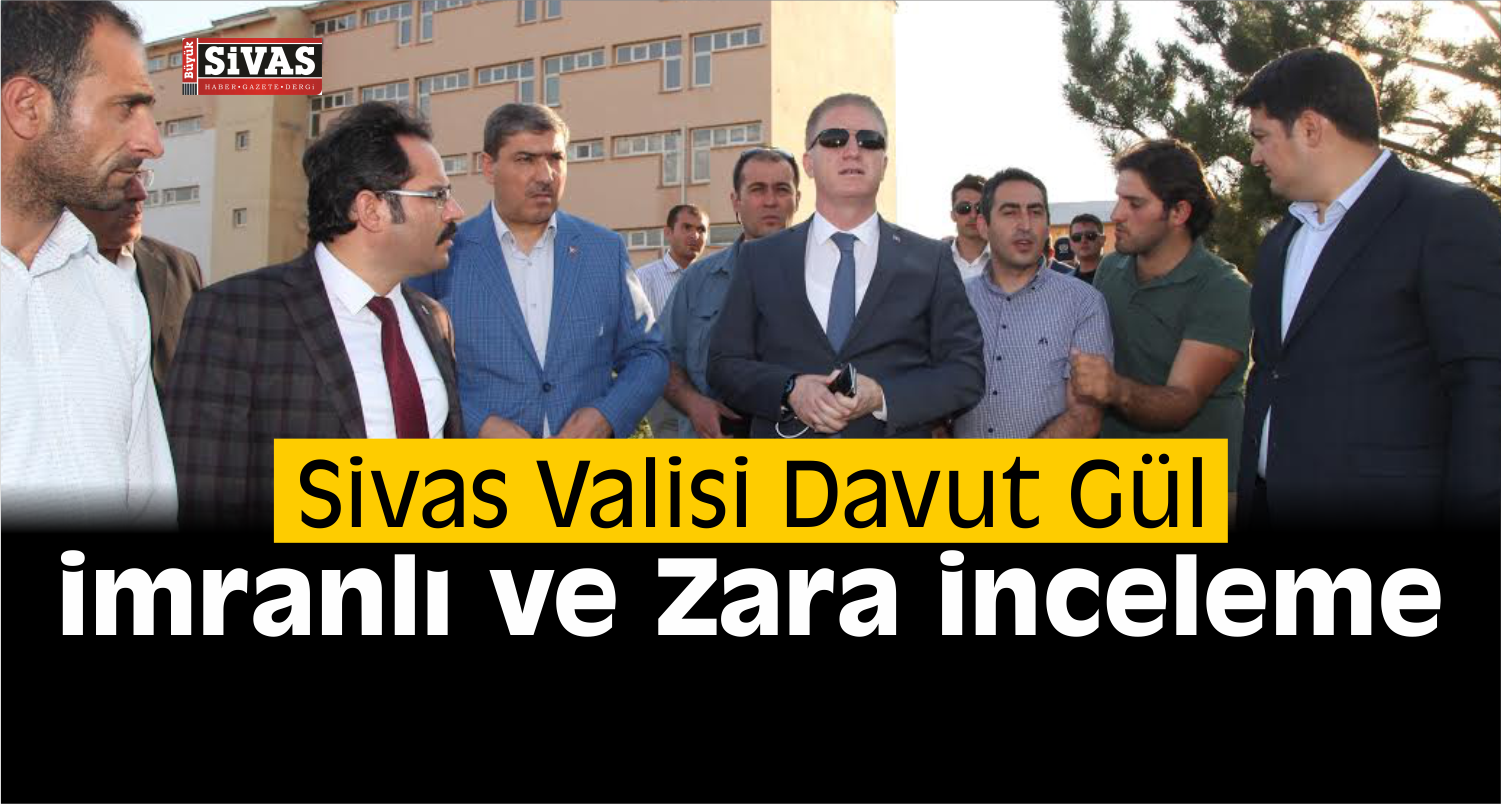 Sivas Valisi Davut Gül inceleme