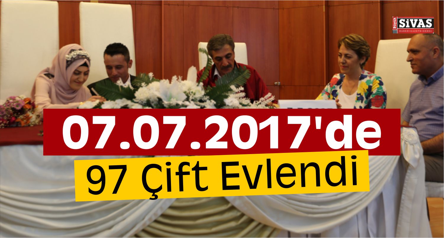 Sivas'ta 07.07.2017'de 97 Çift Evlendi