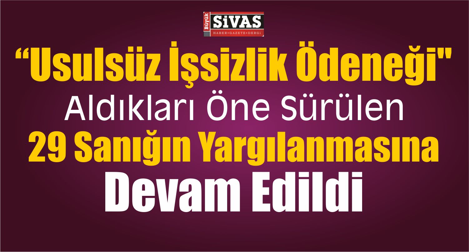 Sivas'ta 29 Sanıklı FETÖ PDY Davası